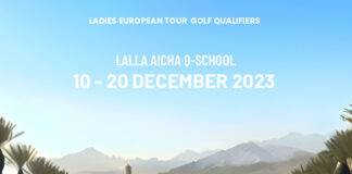 Marrakech accueille les qualifications du Ladies European Tour 2023 Lalla Aicha Tour School